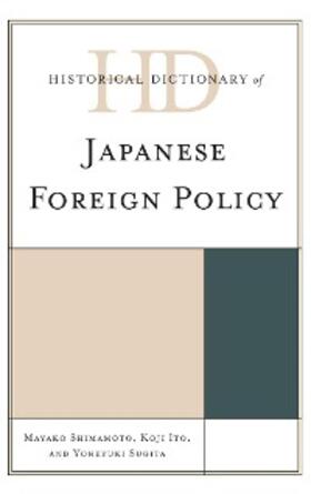 Shimamoto / Ito / Sugita |  Historical Dictionary of Japanese Foreign Policy | eBook | Sack Fachmedien