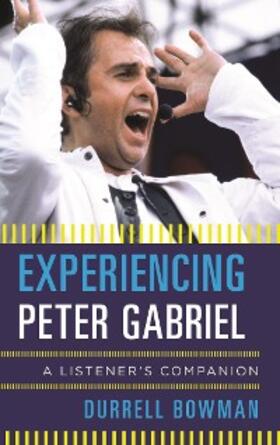 Bowman |  Experiencing Peter Gabriel | eBook | Sack Fachmedien