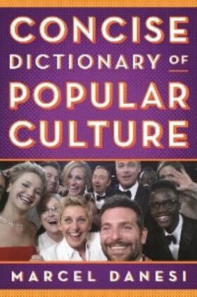 Danesi |  Concise Dictionary of Popular Culture | eBook | Sack Fachmedien