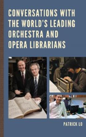 Lo |  Conversations with the World's Leading Orchestra and Opera Librarians | eBook | Sack Fachmedien