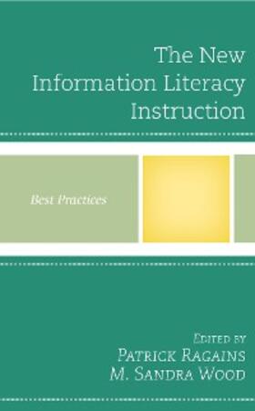 Ragains / Wood |  The New Information Literacy Instruction | eBook | Sack Fachmedien