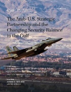 Cordesman |  The Arab-U.S. Strategic Partnership and the Changing Security Balance in the Gulf | eBook | Sack Fachmedien