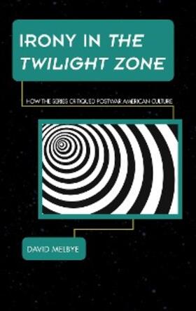 Melbye |  Irony in The Twilight Zone | eBook | Sack Fachmedien