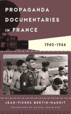 Bertin-Maghit |  Propaganda Documentaries in France | eBook | Sack Fachmedien