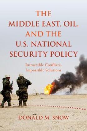 Snow |  The Middle East, Oil, and the U.S. National Security Policy | eBook | Sack Fachmedien