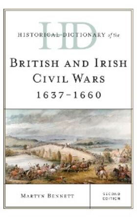 Bennett |  Historical Dictionary of the British and Irish Civil Wars 1637-1660 | eBook | Sack Fachmedien