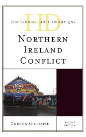 Gillespie |  Historical Dictionary of the Northern Ireland Conflict | eBook | Sack Fachmedien