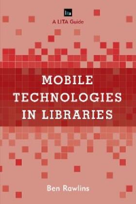 Rawlins |  Mobile Technologies in Libraries | eBook | Sack Fachmedien
