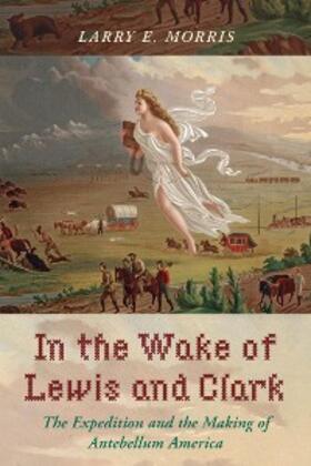 Morris | In the Wake of Lewis and Clark | E-Book | www.sack.de