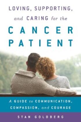 Goldberg |  Loving, Supporting, and Caring for the Cancer Patient | eBook | Sack Fachmedien