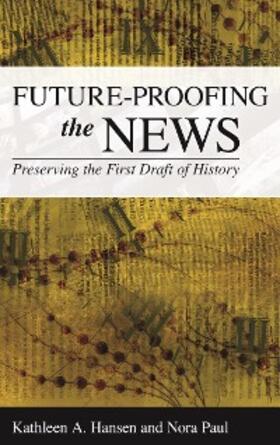 Hansen / Paul |  Future-Proofing the News | eBook | Sack Fachmedien