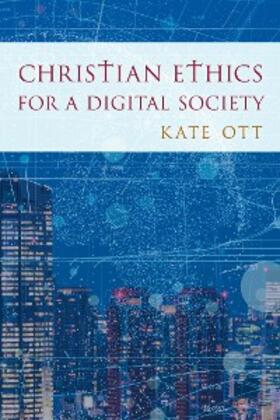 Ott |  Christian Ethics for a Digital Society | eBook | Sack Fachmedien