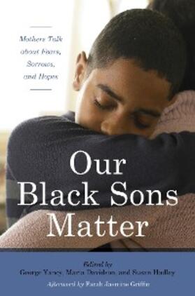 Yancy / Davidson / Hadley |  Our Black Sons Matter | eBook | Sack Fachmedien