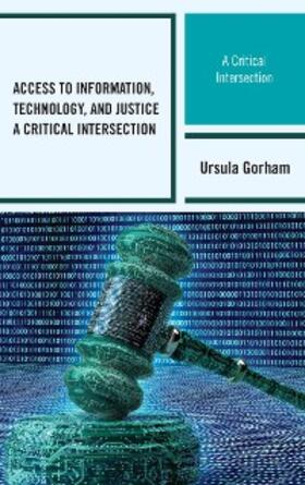 Gorham |  Access to Information, Technology, and Justice | eBook | Sack Fachmedien