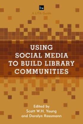 Young / Rossmann |  Using Social Media to Build Library Communities | eBook | Sack Fachmedien