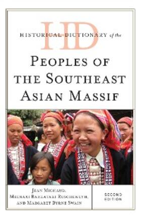 Michaud / Swain / Barkataki-Ruscheweyh |  Historical Dictionary of the Peoples of the Southeast Asian Massif | eBook | Sack Fachmedien