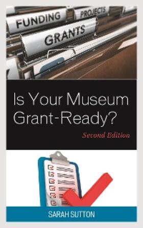 Sutton |  Is Your Museum Grant-Ready? | eBook | Sack Fachmedien