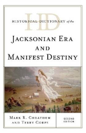 Cheathem / Corps |  Historical Dictionary of the Jacksonian Era and Manifest Destiny | eBook | Sack Fachmedien