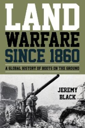 Black |  Land Warfare since 1860 | eBook | Sack Fachmedien