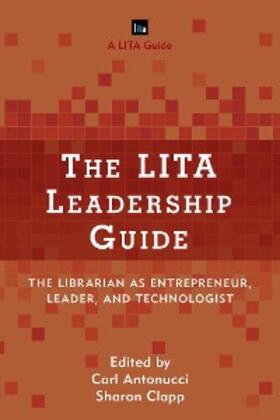 Antonucci / Clapp |  The LITA Leadership Guide | eBook | Sack Fachmedien
