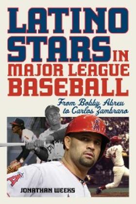Weeks |  Latino Stars in Major League Baseball | eBook | Sack Fachmedien