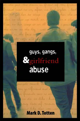 Totten |  Guys, Gangs, and Girlfriend Abuse | eBook | Sack Fachmedien