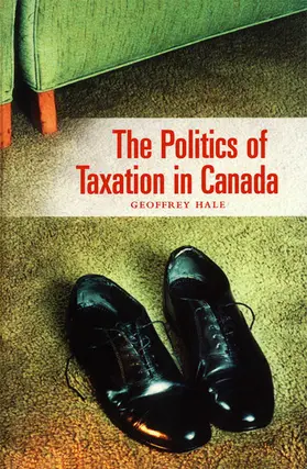 Hale |  The Politics of Taxation in Canada | eBook | Sack Fachmedien