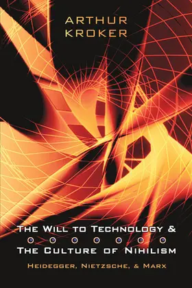 Kroker |  The Will to Technology and the Culture of Nihilism | eBook | Sack Fachmedien