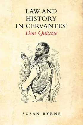 Byrne |  Law and History in Cervantes' Don Quixote | eBook | Sack Fachmedien