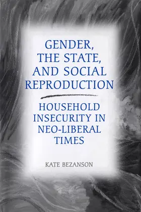 Bezanson |  Gender, the State, and Social Reproduction | eBook | Sack Fachmedien