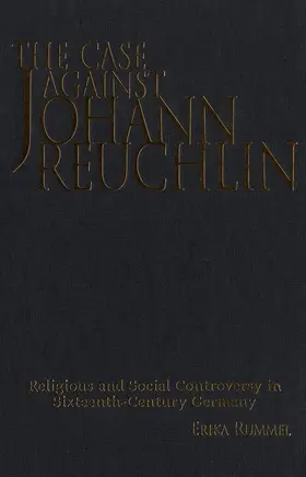 Rummel |  The Case Against Johann Reuchlin | eBook | Sack Fachmedien