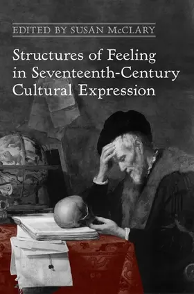 McClary |  Structures of Feeling in Seventeenth-Century Cultural Expression | eBook | Sack Fachmedien
