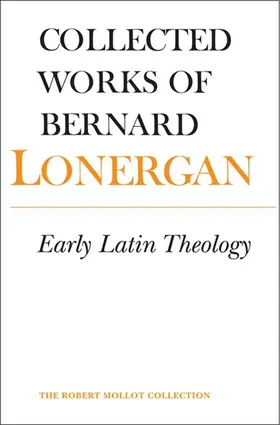 Lonergan / Doran, S.J. / Monsour |  Early Latin Theology | eBook | Sack Fachmedien