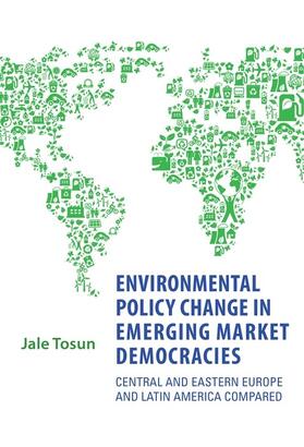 Tosun |  Environmental Policy Change in Emerging Market Democracies | eBook | Sack Fachmedien