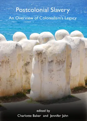 Baker / Jahn |  Postcolonial Slavery | Buch |  Sack Fachmedien