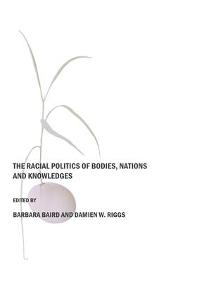 Riggs / Baird |  The Racial Politics of Bodies, Nations and Knowledges | Buch |  Sack Fachmedien