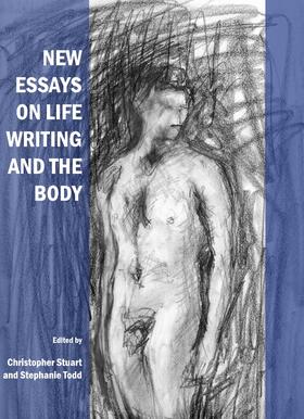 Stuart / Todd |  New Essays on Life Writing and the Body | Buch |  Sack Fachmedien