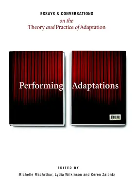 MacArthur / Wilkinson / Zaiontz |  Performing Adaptations | Buch |  Sack Fachmedien