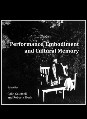 Counsell / Mock |  Performance, Embodiment and Cultural Memory | Buch |  Sack Fachmedien