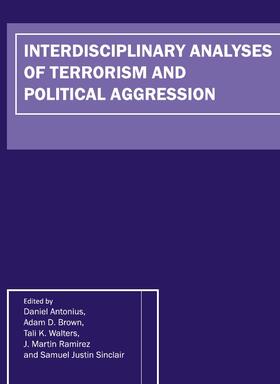 Antonius / Brown / Walters |  Interdisciplinary Analyses of Terrorism and Political Aggression | Buch |  Sack Fachmedien