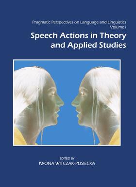 Witczak-Plisiecka |  Pragmatic Perspectives on Language and Linguistics Volume I | Buch |  Sack Fachmedien