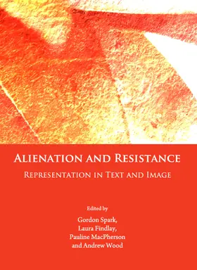 Spark / Findlay / MacPherson |  Alienation and Resistance | Buch |  Sack Fachmedien