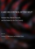 Bührmann / Ernst |  Care or Control of the Self?  Norbert Elias, Michel Foucault, and the Subject in the 21st Century | Buch |  Sack Fachmedien