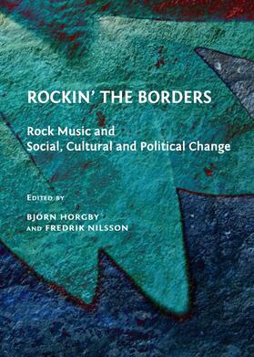 Horgby / Nilsson |  Rockin’ the Borders | Buch |  Sack Fachmedien