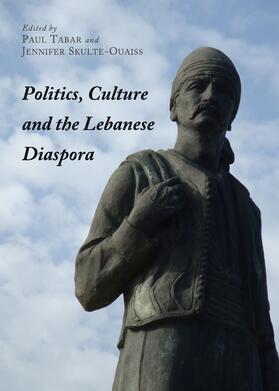 Tabar / Skulte-Ouaiss |  Politics, Culture and the Lebanese Diaspora | Buch |  Sack Fachmedien