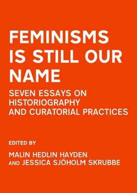 Hayden / Sjöholm Skrubbe |  Feminisms is Still Our Name | Buch |  Sack Fachmedien