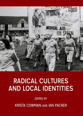 Cowman / Packer |  Radical Cultures and Local Identities | Buch |  Sack Fachmedien