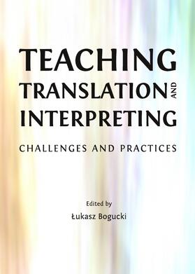 Bogucki |  Teaching Translation and Interpreting | Buch |  Sack Fachmedien