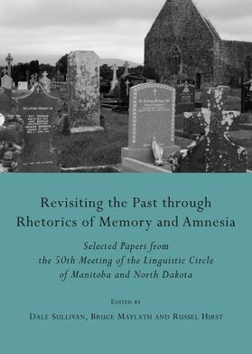Sullivan / Maylath / Hirst |  Revisiting the Past through Rhetorics of Memory and Amnesia | Buch |  Sack Fachmedien