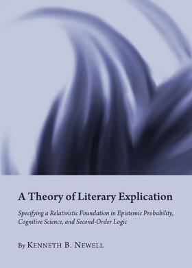 Newell |  A Theory of Literary Explication | Buch |  Sack Fachmedien